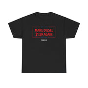 Make Diesel $1.59 Again Tee