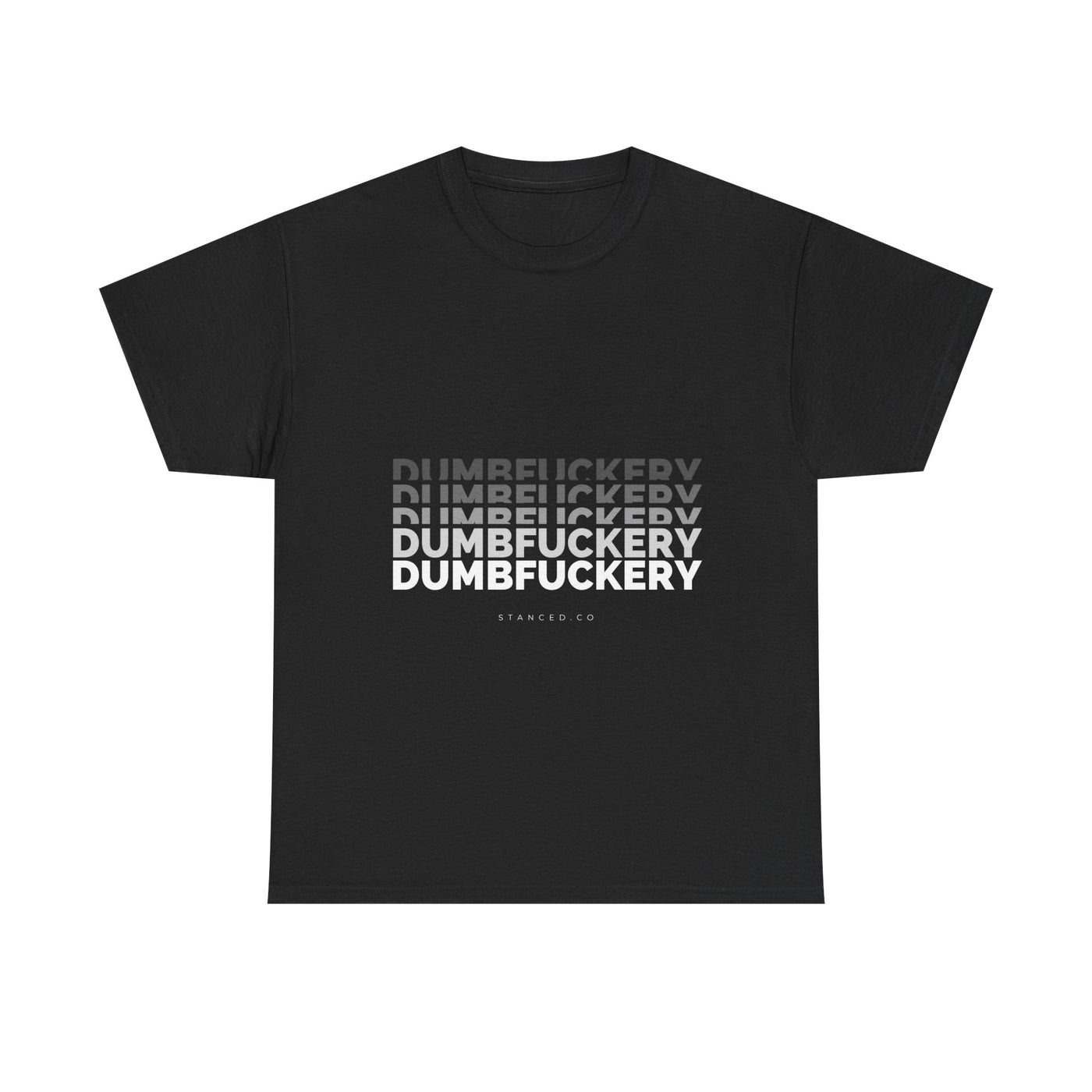 Dumbfuckery Tee