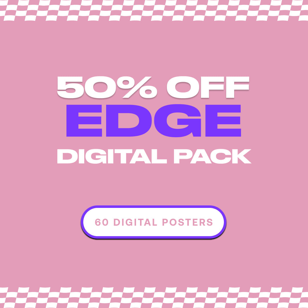 50% OFF: Edge Digital Pack [60 Digital Posters]