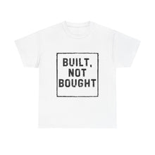 Built. Not Bought Tee
