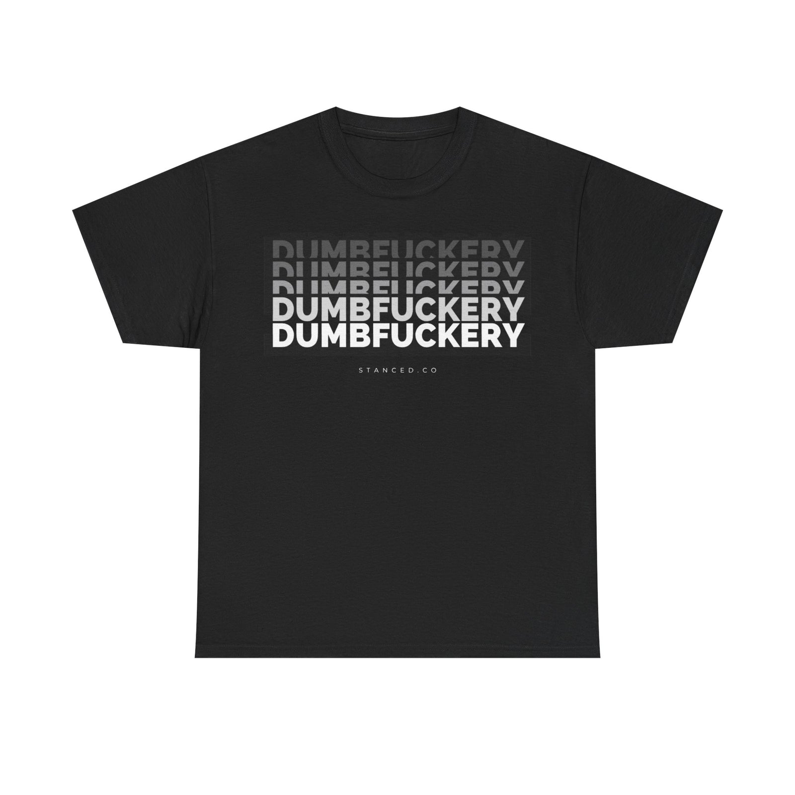 Dumbfuckery Tee